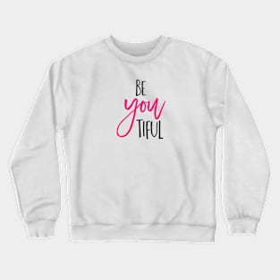 Be YOU tiful Crewneck Sweatshirt